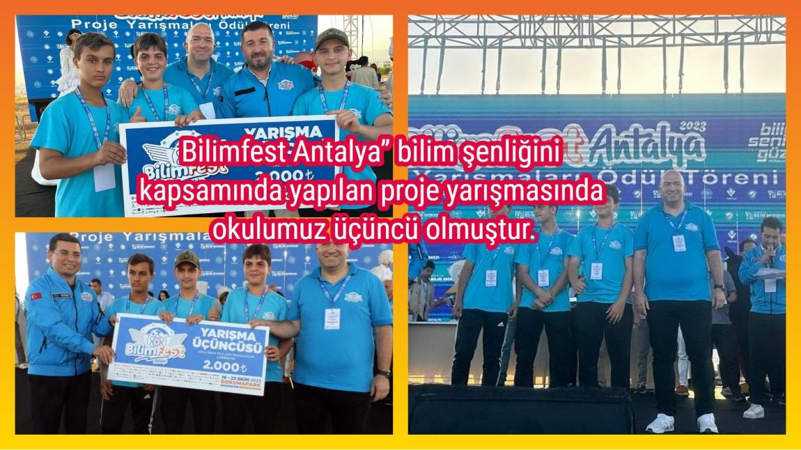 Bilimfest Antalya” bilim şenliğini kapsamında yapılan proje yarışmasında okulumuz üçüncü olmuştur.